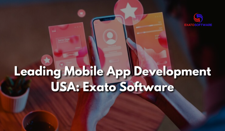 Leading Mobile App Development USA: Exato Software
