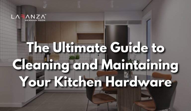 The Ultimate Guide to Cleaning and Maintaining Your Kitchen Hardware