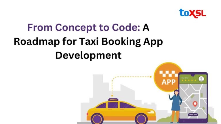 From Concept to Code: A Roadmap for Taxi Booking App Development