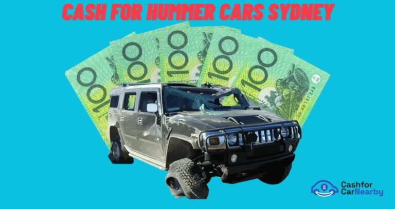 Cash For Hummer Cars Sydney With Free Car Towing and Get On Spot Cash