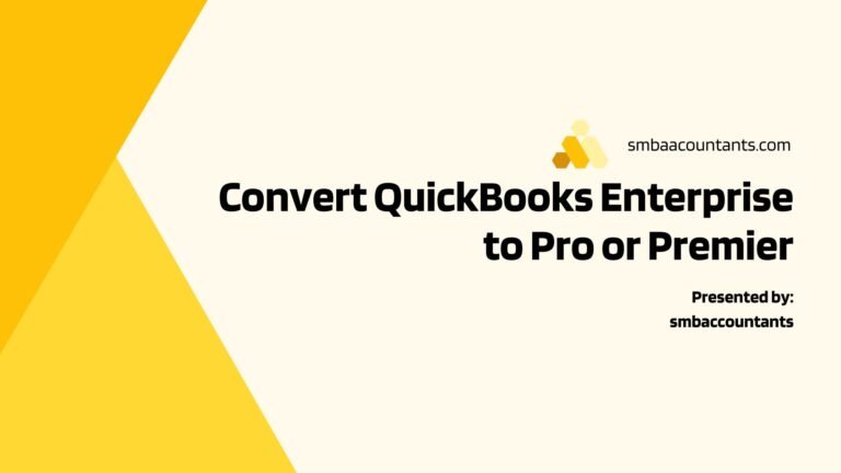 Convert QuickBooks Enterprise to Pro or Premier Made Easy