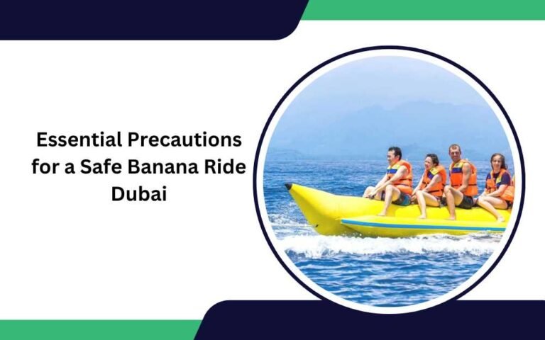 Essential Precautions for a Safe Banana Ride Dubai