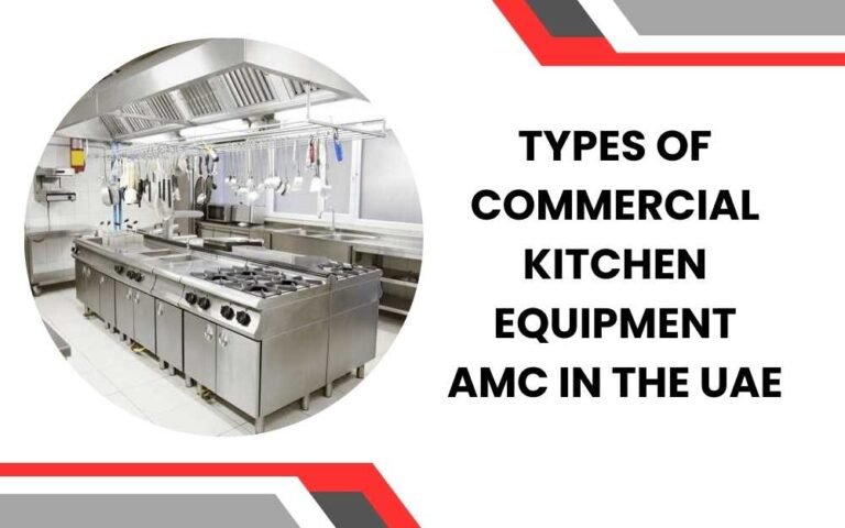 Types of Commercial Kitchen Equipment AMC in the UAE