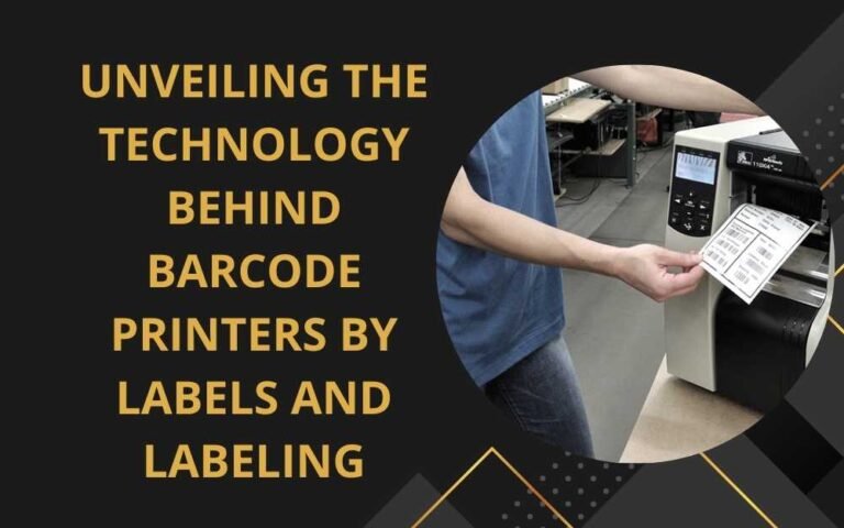The Technology Behind Barcode Printers by Labels and Labeling
